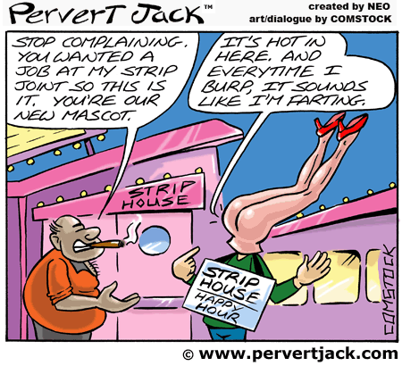 Pervert Jack - Cartoon of the Day - Adult Comics Featuring the Misadventures of that Lovable Pervert! - www.pervertjack.com