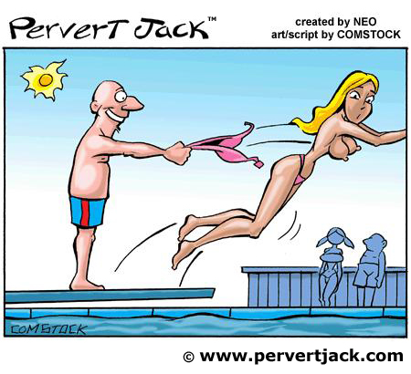 Pervert Jack - Cartoon of the Day - Adult Comics Featuring the Misadventures of that Lovable Pervert! - www.pervertjack.com