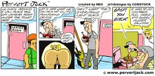 Pervert Jack - Adult Comics Strips Featuring the Misadventures of that Lovable Pervert! - www.pervertjack.com